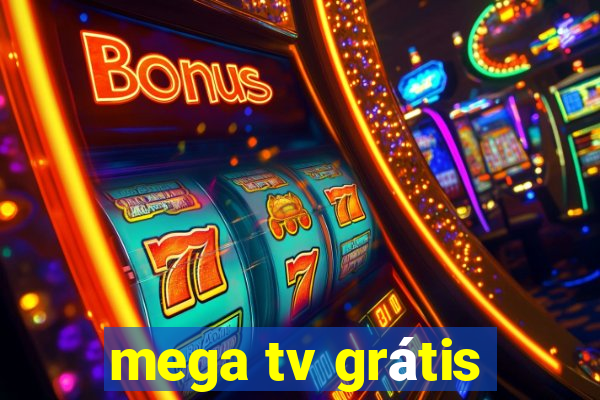 mega tv grátis